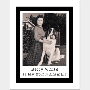 Betty White Is My Spirit Animals Posters and Art